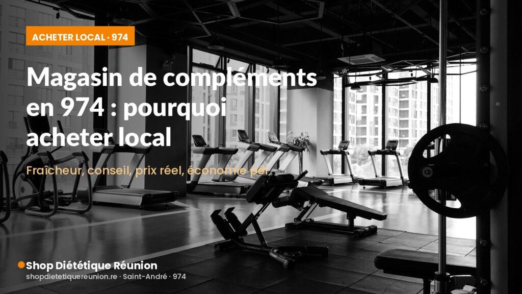 Magasin de compléments alimentaires en 974 - Shop Diététique Réunion Saint-André