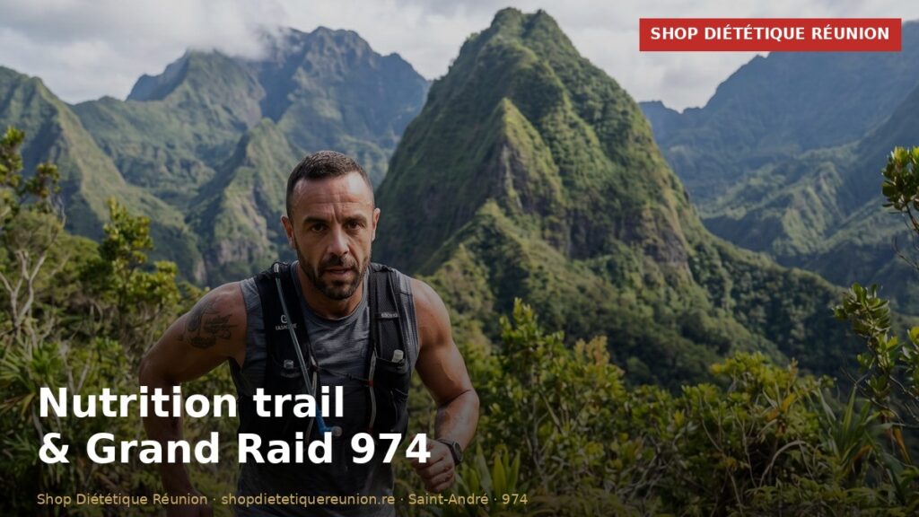 Nutrition trail & Grand Raid 974 - Shop Diététique Réunion 974