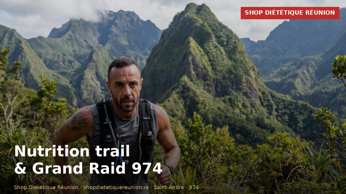 Nutrition & hydratation pour le trail et le Grand Raid à La Réunion