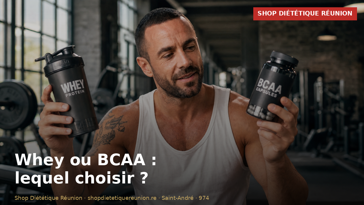 Whey ou BCAA : lequel choisir pour progresser ? (Guide La Réunion)