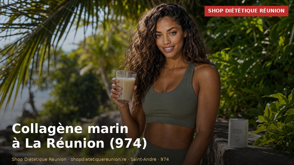 Collagène marin à La Réunion : à quoi ça sert et comment le choisir (974)